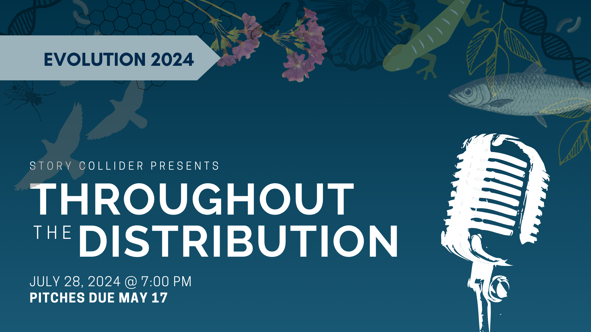 Text: Evolution 2024, Story Collider Presents Throughout the Distribution, July 27, 2024 @ 7:00 PM, Pitches due May 17. An array of cartoon organisms and DNA. An old fashioned microphone.